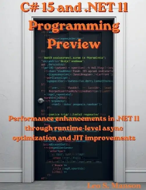 C# 15 and .NET 11 Programming Preview: Performance enhancements in .NET 11 through runtime-level async optimization and JIT improvements by Leo S. Manson