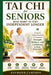 Tai Chi for Seniors Who Want to Stay Independent Longer: A Gentle Home Practice to Improve Strength, Balance, and Confidence in Daily Movement by Raymond Cameron
