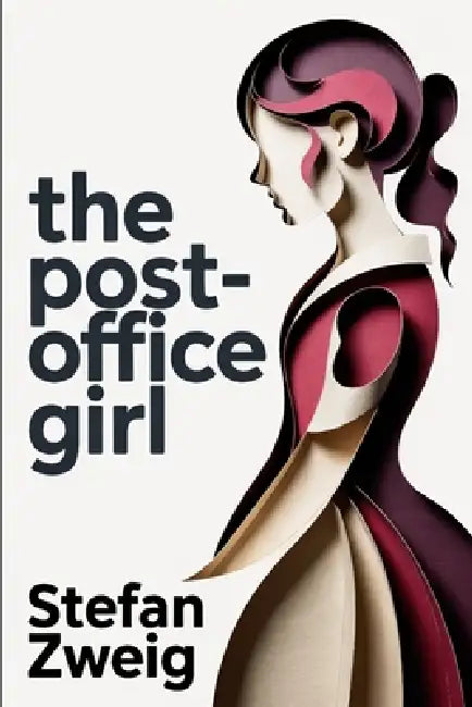 The Post-Office Girl: A New Translation by Konrad Silberfalk, Stefan Zweig