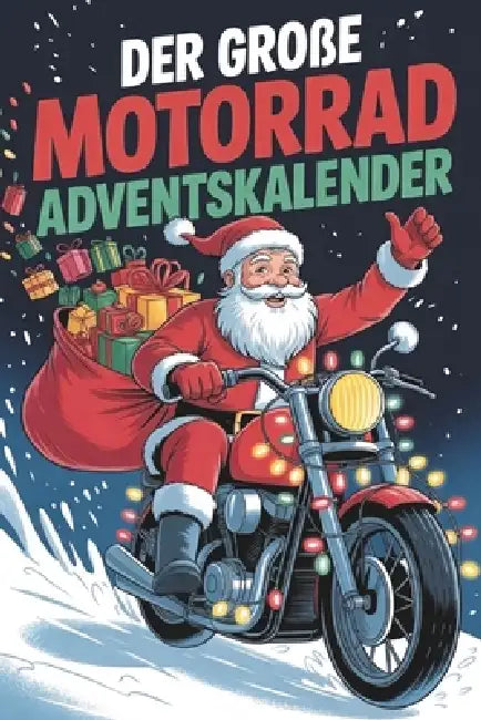 Der große Motorrad Adventskalender: 24 Tage voller Rätsel, Fakten, Quiz & Mitmachseiten by Friedhelm Wichtel