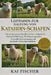 Leitfaden zur Haltung von Katahdin-Schafen: Ein praktisches Handbuch für erfolgreiche Haarschafhaltung, Weidemanagement, Gesundheitsversorgung und pro by Kai Fischer