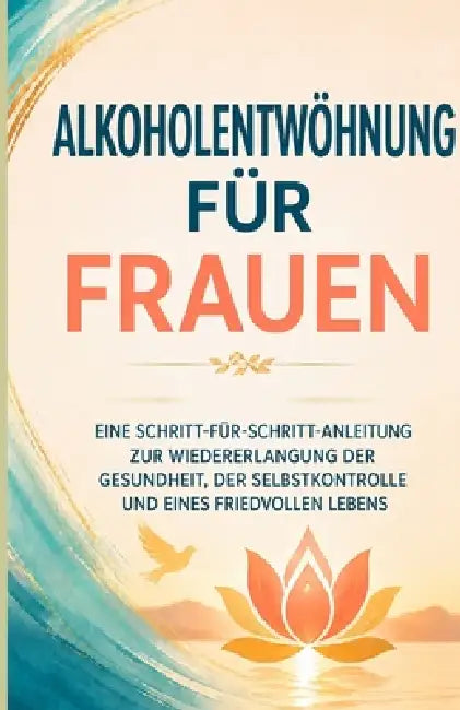 Alkoholentwöhnung für Frauen: Eine Schritt-für-Schritt-Anleitung zur Wiedererlangung der Gesundheit, der Selbstkontrolle und eines friedvollen Lebens by Bah Slama