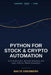 Python for Stock and Crypto Automation: Build Trading Bots, Backtest Strategies, and Learn AI-Driven Market Automation by Malte Eisenberg