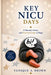 Key NICU Days: A Parent's Story and Survival Guide to Hope by Yanique A. Brown