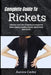 Complete Guide To Rickets: Nutrition And Care Strategies To Strengthen Bones, Support Healthy Growth, And Prevent Deformities by Aurora Cedor