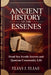 Ancient History of the Essenes: Dead Sea Scrolls Secrets and Qumran Community Life by Elias J. Elias