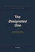 The Designated One: A Survival Guide for the Sibling Who Ends Up Managing Everything by Kv Rao