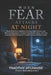 When Fear Attacks at Night: How to Overcome Darkness, Anxiety, Night Terrors, and Spiritual Oppression Through Powerful Prayer and Biblical Authority by Timothy Atunnise