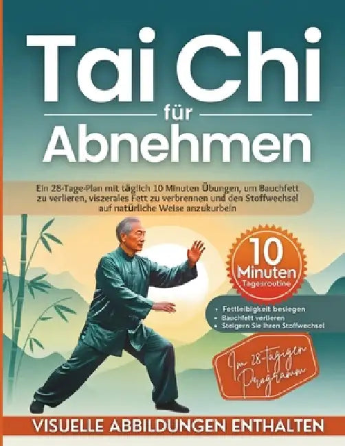 Tai Chi für Abnehmen: Ein 28-Tage-Plan mit täglich 10 Minuten Übungen, um Bauchfett zu verlieren, viszerales Fett zu verbrennen und den Stoffwechsel a by Katharina Frueh