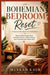 Bohemian Bedroom Reset: Cozy Boho Bedroom Ideas to Reduce Stress, Sleep Better, and Create a Calm Space You Feel Safe In by Muskan Kaur