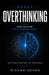 Reset: Overthinking: Stop the Noise. Start Thinking Clearly. by Mischa Devos