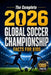 The Complete 2026 Global Soccer Championship Facts for Kids: 1000+ Fascinating Stories, Amazing Records, Shocking Moments, Quizzes and Family Challeng by Silly Comet Press