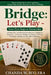 Bridge: LET'S PLAY - YOUR FIRST STEPS TO PARTNERSHIP: A Simple, Fun, and Practical Introduction to Bridge for Beginners - Learn Key Bidding Techniques by Chanda W. Bixlera