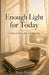 Enough Light for Today: Poems of Mercy, Rest, and Becoming by Tom Peckham