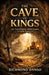 Cave of Kings: How God prepares hidden leaders for public dominion by Richmond Danso
