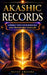 Akashic Records: Complete Guide to Connecting With Your Inner Self, Understanding Your Emotions, and Developing Peace, Clarity, and Spiritual Growth by Elías Ananda
