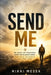 Send Me: 90 Days of Prayers and Declarations for Soul Winners and the Lost by Nikki Messa