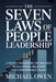 The Seven Laws of People Leadership: A Proven Framework for Building Accountable, Believing, High-Performance Teams by Michael W. Owen