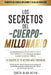 Los secretos del Cuerpo Millonario: La mentalidad millonaria aplicada a tu salud, nutrición y hábitos: el método de 14 pasos que ha transformado el cu by Alan Neira