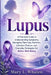Lupus: A Practical Guide to Understanding Symptoms, Managing Flare-Ups, Nutrition, Lifestyle Choices, and Everyday Strategies for Better Well-Being by Mary L. Whalen