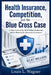 Health Insurance, Competition, and the Blue Cross Case: A Clear Look at the $2.67 Billion Settlement and Its Meaning for American Consumers by Louis L. Wagner