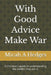 With Good Advice Make War: A Christian's guide to understanding the conflict they are in. by Micah A. Hedges
