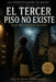 El Tercer Piso No Existe, Las Investigaciones de Mateo: El Secreto Que Nadie Recuerda by Oscar Noya Fernandez