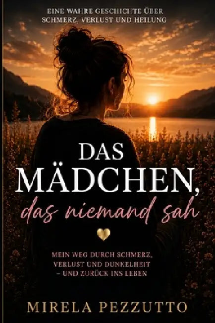 Das Mädchen, das niemand sah by Mirela Pezzutto