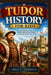 Tudor History for Kids: The Interesting Story of Henry VIII, British Monarchs, Royal Families, and Daily Life in 16th Century Britain by Arlo J. Harmon