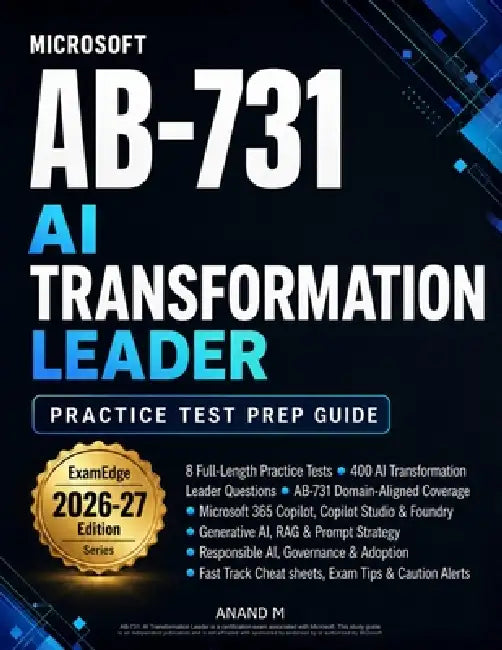 Microsoft AB-731 - AI Transformation Leader - Practice Test Prep Guide by Anand M