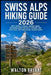Swiss Alps Hiking Guide 2026: Epic Scenic Trails, Hidden Gems, Backpacking Routes & Insider Tips for First-Time Mountain Adventures by Walton Bryant