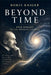 Beyond Time: From Bergson to the Spinning Universe by Boris Kriger