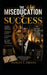 The Miseducation of Success by Dudley Greene