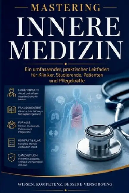 Mastering Innere Medizin: Ein umfassender, praktischer Leitfaden für Kliniker, Studierende, Patienten und Pflegekräfte by Lisa Ricardo
