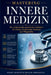 Mastering Innere Medizin: Ein umfassender, praktischer Leitfaden für Kliniker, Studierende, Patienten und Pflegekräfte by Lisa Ricardo
