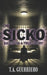 The Sicko: Based On A True Story by T. A. Guerriero