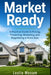 Market Ready: A Practical Guide to Pricing, Presenting, Marketing, and Negotiating a Home Sale by Danny Munrow, Leslie Moxam