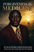 Forgiveness is Medicine: Survivor of the 1994 Genocide Against the Tutsi in Rwanda by Jean Pierre Ndengeyingoma, Jean Pierre Ndengeyingoma