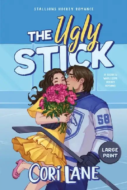 The Ugly Stick: A Clean & Wholesome Hockey Romance by Cori Lane
