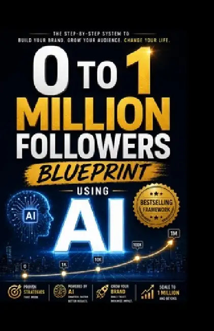 The 0 to 1 million Followers Blueprint using AI: Build a Personal Brand & Business by Growing on Instagram, Facebook, TikTok, YouTube, LinkedIn and Tw by Ayush Aggarwal