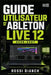 Guide Utilisateur d'Ableton Live 12 2026 2027: Un Parcours Structuré Pour Une Utilisation Quotidienne Et Un Succès À Long Terme by Rossi Bianch