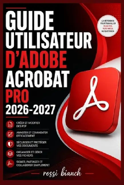 Guide Utilisateur d'Adobe Acrobat Pro 2026-2027: Un Parcours Structuré ...