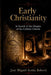 Early Christianity: In Search of the Origins of the Catholic Church by José Miguel Arráiz Roberti