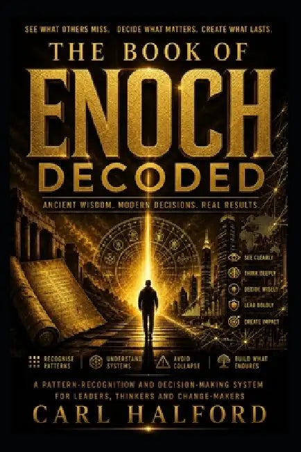 The Book of Enoch - Decoded: Ancient Warnings. Modern Patterns. Practical Insight for a World Out of Alignment. by Winford International, Carl Halford