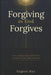 Forgiving As God Forgives: A Biblical Theology of Conditional Forgiveness by Eugene Han