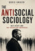 The Antisocial Sociology: Max Weber and the Forgotten Individual by Boris Kriger
