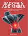 Back Pain and Stress: How Tension Affects Symptoms and What You Can Do Daily by Bruno Jason