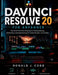 DaVinci Resolve 20 für Anfänger: Eine Schritt-für-Schritt-Anleitung für Videobearbeitung, Farbkorrektur und Audiomischung für Content-Ersteller und Yo by Ronald J. Cobb