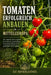 Tomaten anbauen in Mitteleuropa: Schritt für Schritt zu gesunden Pflanzen auf Balkon, Hochbeet, Freiland und im Gewächshaus by Die Hofbibliothek