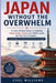 Japan Without the Overwhelm: A Calm, Practical Guide to Exploring Tokyo, Kyoto, Osaka and Hidden Japan for First-Time Travelers Including Maps, Train by Cool Williams